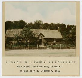 Bishop Wilson's birthplace at Burton, Near Neston, Cheshire…