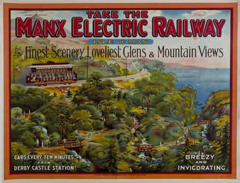 Take the Manx Electric Railway, Finest Scenery, Loveliest…