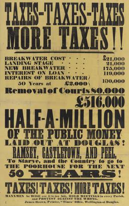 'Taxes, taxes, taxes more taxes!'. Notice campaigning against…